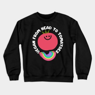 Vegan from Head to Tomatoes Vegan Pun Crewneck Sweatshirt